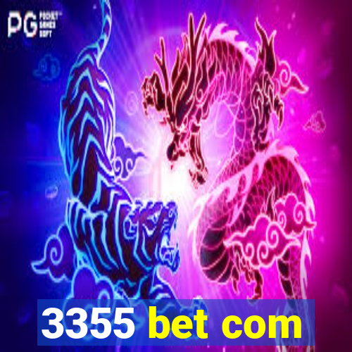 3355 bet com